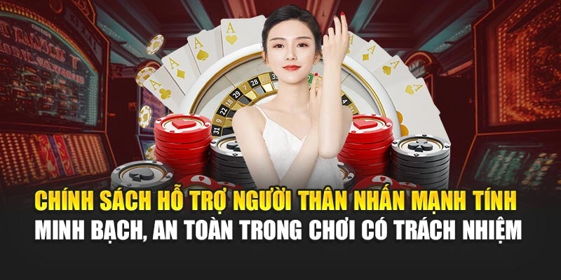 Chính sách hỗ trợ người thân nhấn mạnh tính minh bạch, an toàn